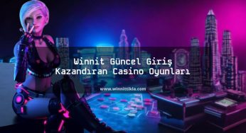 Winnit Güncel Giriş Kazandıran Casino Oyunları